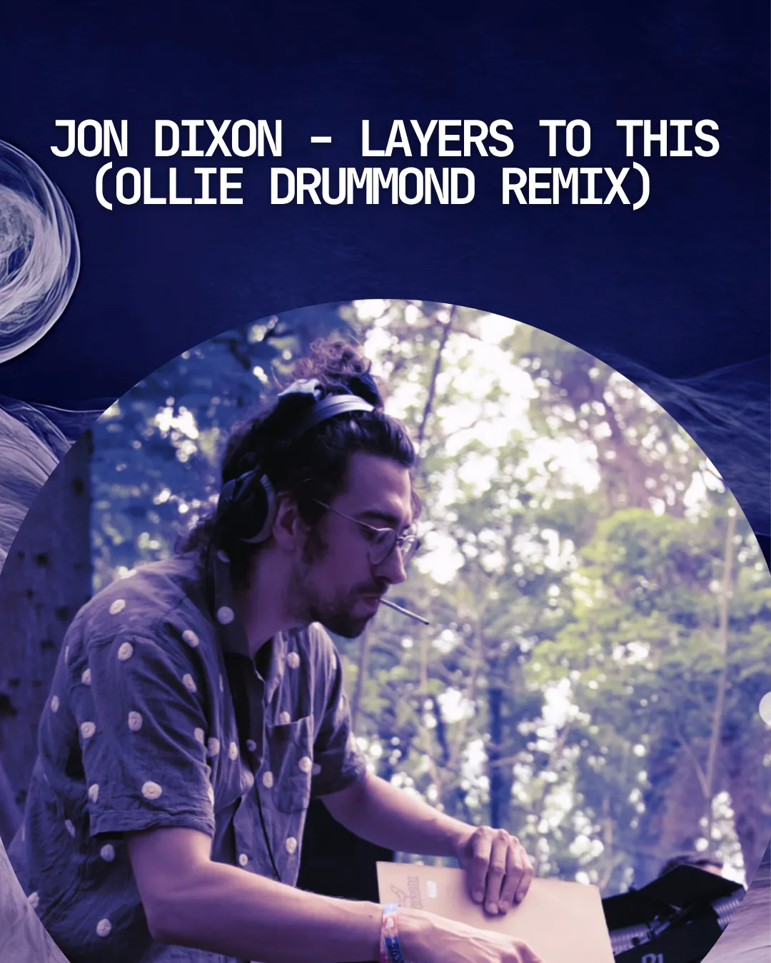 PREMIERE: Jon Dixon – Layers To This (Ollie Drummond Remix)